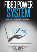 FIBBO POWER SYSTEM: STOCK, COMMODITY, FOREX, PRICE ACTION By Sumit Das Joshi