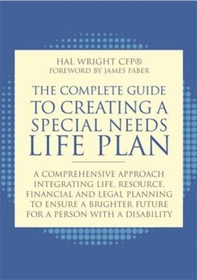 The Complete Guide to Creating a Special Needs Life Plan : A Comp
