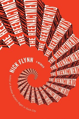 The Reenactments: A Memoir, Flynn, Nick, Very Good Book
