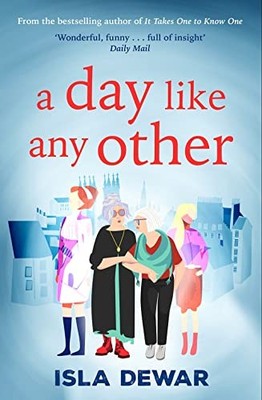 Isla Dewar - A Day Like Any Other   fans of Gail Honeyman will love thi - H31z