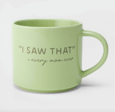 Threshold 16oz Porcelain I Saw That Every Mom Ever Mug Green New