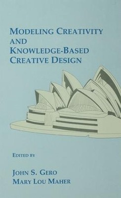 Modeling Creativity and Knowledge-Based Creative Design - 9781138976238