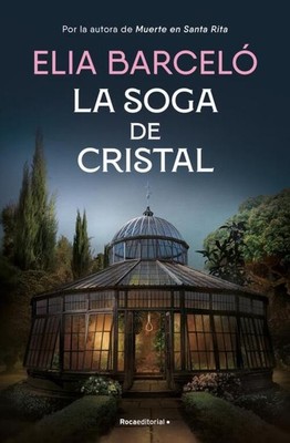 La Soga de Cristal / The Glass Rope | Elia Barceló | Buch | Spanisch | 2024