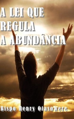 A lei que regula a abundncia by Bispo Henry Otasowere (Portuguese) Paperback Boo