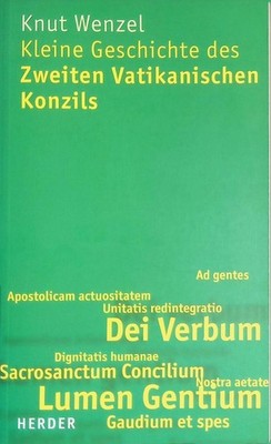 Kleine Geschichte des zweiten vatikanischen Konzils. Wenzel, Knut: