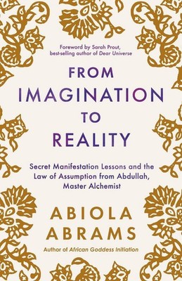 From Imagination to Reality: Secret Manifestation Lessons and the Law of Assumpt