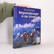 Die schönsten Bergwanderungen in der Schweiz  |  Rose Marie Bleyer