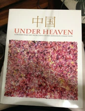 Under Heaven Comtemporary Art from China in the Ahmanson Collection