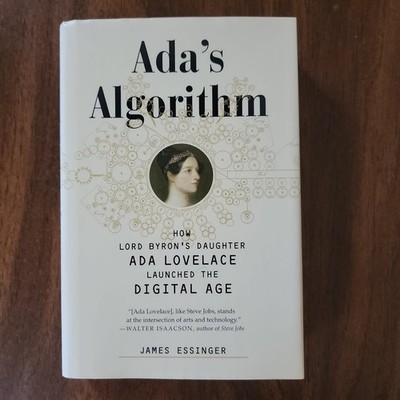 Ada's Algorithm: How Lord Byron's Daughter Ada Lovelace Launched the Digital...