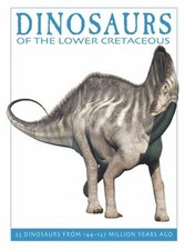 Dinosaurs of the Lower Cretaceous : 25 Dinosaurs from 144--127 Mi