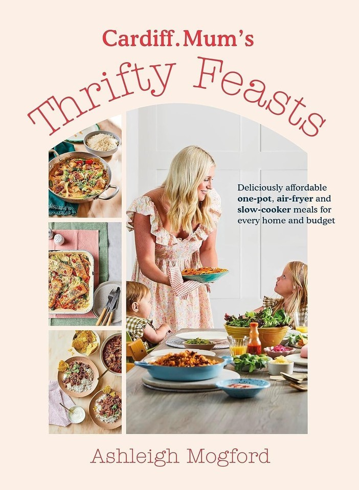 Cardiff.Mum's Thrifty Feasts Deliciously Affordable One-Pan by Ashleigh Mogford