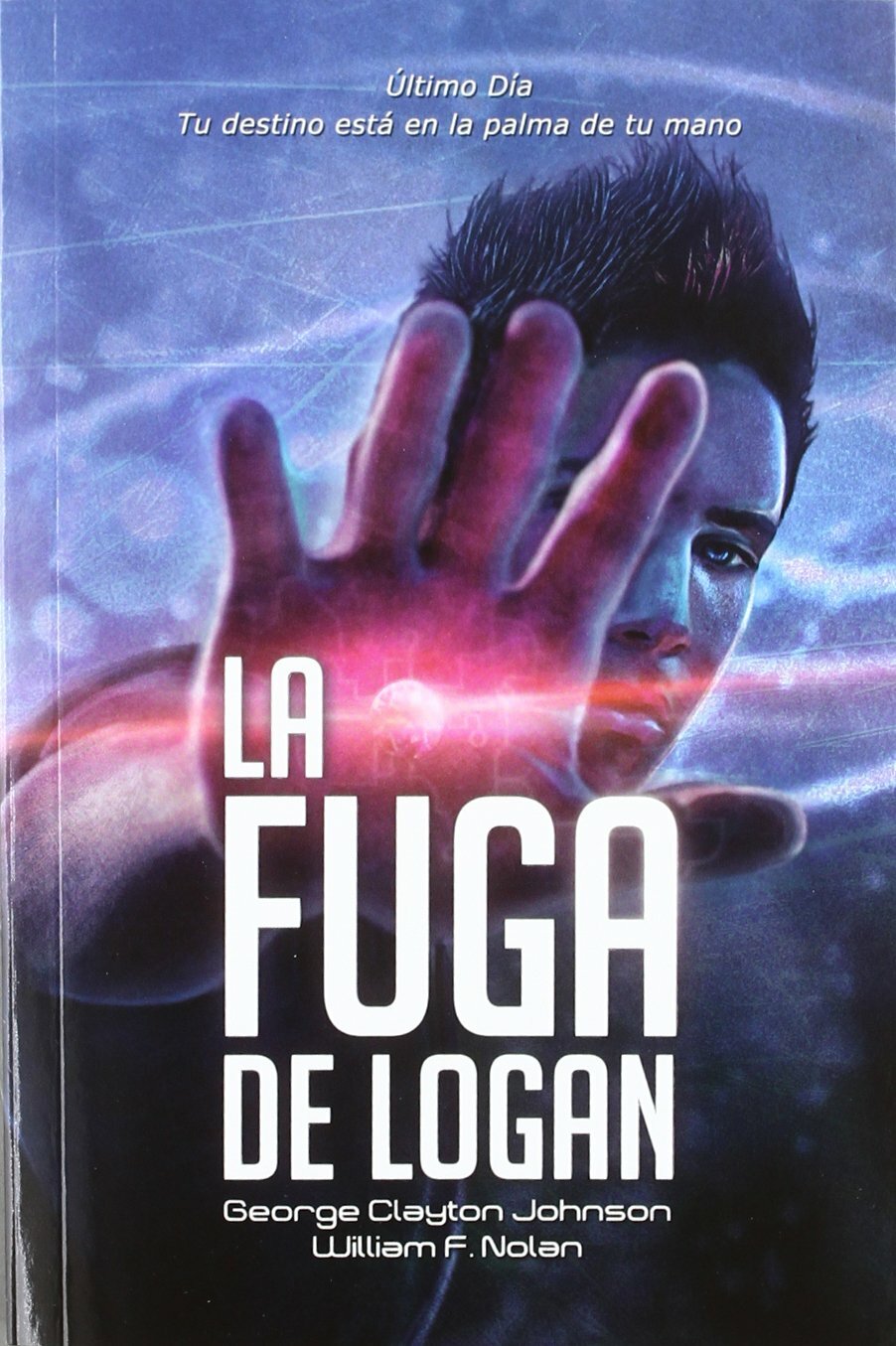 LA FUGA DE LOGAN - GEORGE CLAYTON JOHNSON / WILLIAM F. NOLAN - EDITORIAL HIDRA