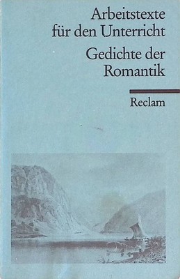 Gedichte der Romantik : für die Sekundarstufe. Reclams Universal-Bibliothek ; Nr