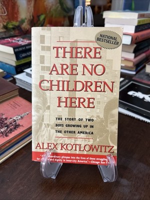 There Are No Children Here The Story Of Two Boys Growing Up In The Other America