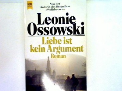 Liebe ist kein Argument Ossowski, Leonie:
