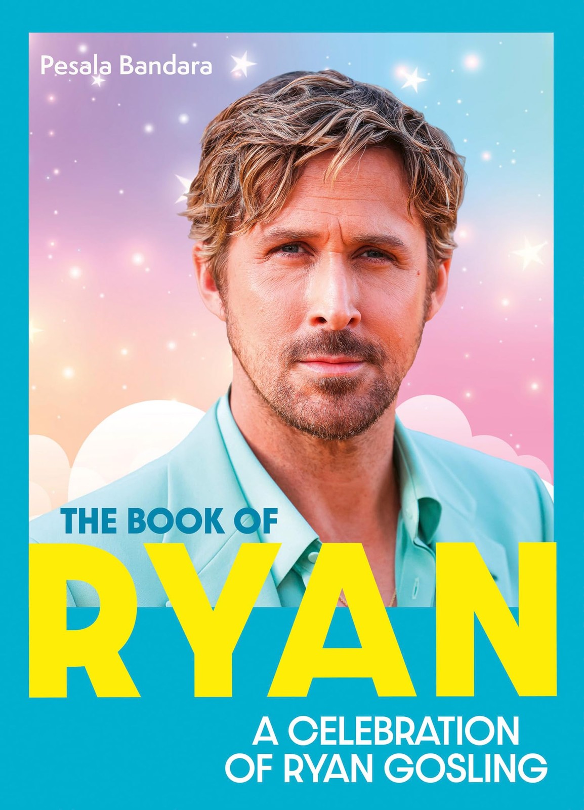 The Book of Ryan: A Celebration of Ryan Gosling-Bandara, Pesala