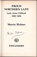 Proud Northern Lady  Lady Anne Clifford 1590-1676 ; SIGNED by Martin Holmes - HC