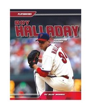 Roy Halladay: Superstar Pitcher, Alex Monnig