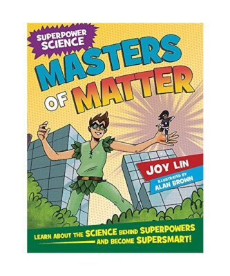 Superpower Science: Masters of Matter, Joy Lin