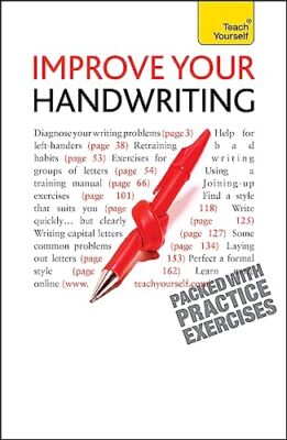 Improve Your Handwriting: Learn to write in a confident and fluent hand: the ...