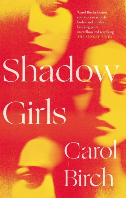 Shadow Girls by Carol Birch (Hardback Book)