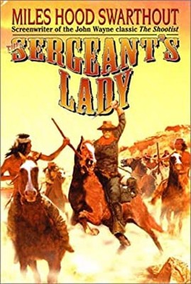 The Sergeant's Lady Hardcover Miles Hood Swarthout