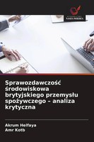 Akrum Helfaya (U. A.) | Sprawozdawczo¿¿ ¿Rodowiskowa Brytyjskiego Przemys¿U...