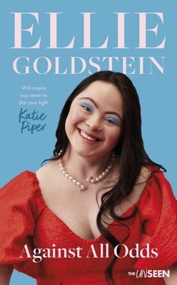 Against All Odds   My life with Down Syndrome : `Will inspire you never to dim