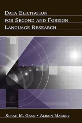 Data Elicitation for Second and Foreign Language Research (Second La - VERY GOOD