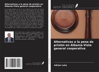 Alternativas A La Pena De PrisióN En Albania-Vista General Cooperativa Leka Buch