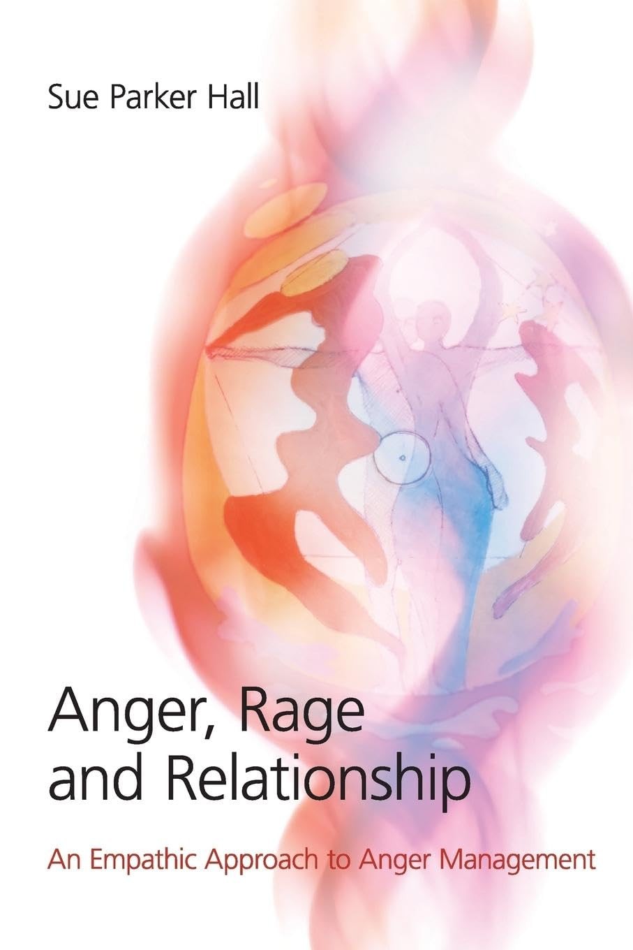 Anger, Rage and Relationship: An Empathic Approach to Anger Management - Image 7