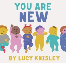 You Are New: (New Baby Books for Kids, Expectant Mother Book, Baby Story Boo...