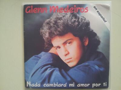 Glenn Medeiros - Nada cambiara mi amor por ti 7'' Single SUNG IN SPANISH PROMO