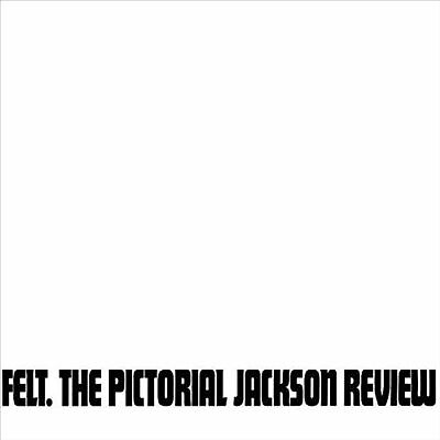 Felt: The Pictorial Jackson Review, Deluxe Remastered Gatefold Edition