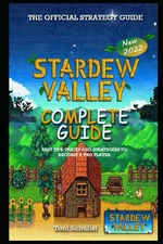 Stardew Valley Complete Guide & Walkthrough: Best Tips, Tricks and Strategies to