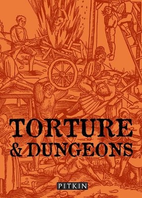 Dungeons & Torture (Pitkin guides) by McIlwain, John 085372914X The Fast Free