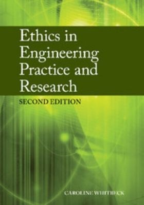 Ethics in Engineering Practice and Research Paperback Caroline Wh