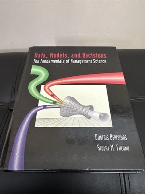 Data, Models, and Decisions: The Fundamentals of Management Science By Dimitris