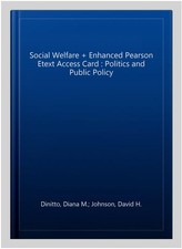 Social Welfare + Enhanced Pearson Etext Access Card : Politics and Public Pol...
