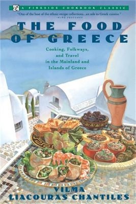 Food of Greece: Cooking, Folkways, and Travel in the Mainland and Islands of Gre