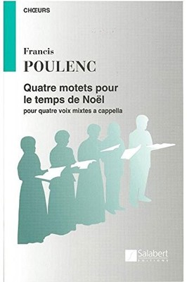 4 Motets Pour Le Temps De Noel. Mixed Choir A Cappella. Part by Francis Poulenc