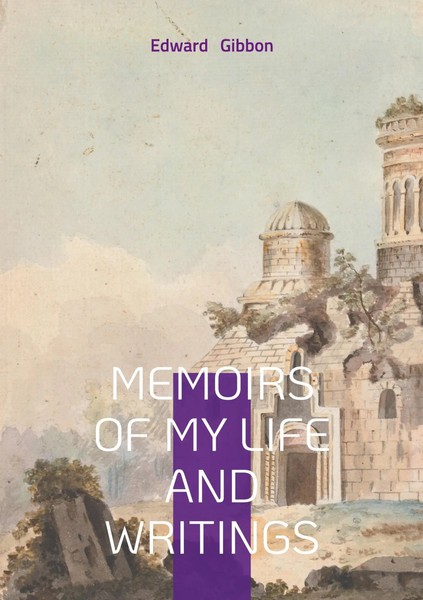 Edward Gibbon | Memoirs Of My Life And Writings | Taschenbuch | Englisch (2025)-image