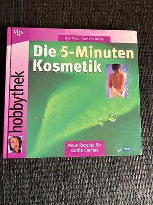 Die 5-Minuten-Kosmetik - Neue Rezepte für sanfte Cremes |   606