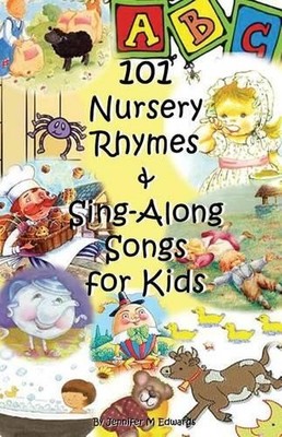 Jennifer M Edwards 101 Nursery Rhymes & Sing-Along Songs for Kids (Taschenbuch)