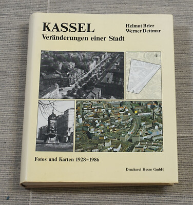 Brier Dettmar Kassel Changes of a City Photos and Maps 1928 - 1986 RARE