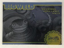 ROBOTS THE MOVIE Inkworks/2005 "BIG WELD" CASE LOADER CARD CL1