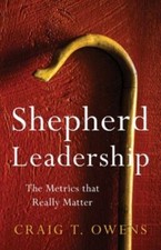 Shepherd Leadership: The Metrics That Really ... 9781950948987 by Owens, Craig T