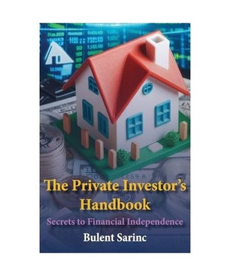 The Private Investor's Handbook: Secrets to Financial Independence, Sarinc, Bule