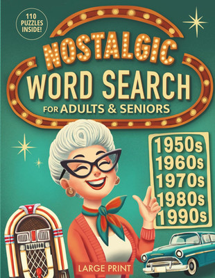 Nostalgic Word Search for Adults & Seniors: Enjoy a Large Print Journey Through 