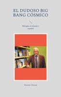 El Dudoso Big Bang CóSmico BilingüE En AlemáN Y EspañOl Dietmar Dressel Buch